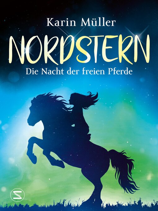 Title details for Nordstern--Die Nacht der freien Pferde by Karin Müller - Wait list